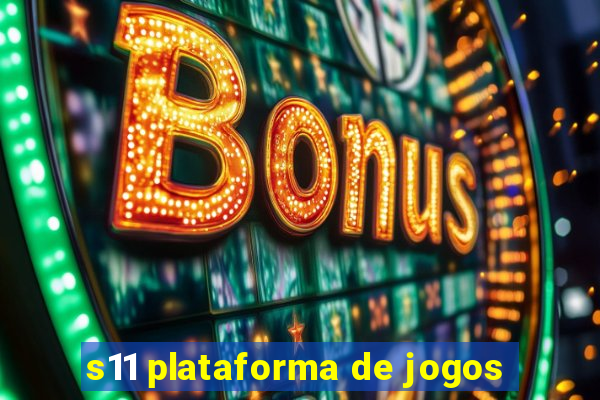 s11 plataforma de jogos